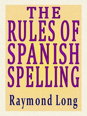 cover image of The Rules of Spanish Spelling